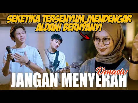 Download MP3 Jangan Menyerah - D'MASIV (Live Ngamen)  Adlani Rambe Ft. Tri Suaka