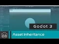 Godot 3 - Asset Inheritance