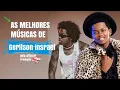 As Melhores De Gerilson Insrael (Mix Original) Prod Ti Perante 2023