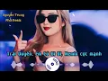 Download Lagu Nhạc Remix hay nhất, Trái Duyên Remix,  Nhạc Remix Việt Hay Nhất 2023, Nhạc Hot TikTok, Nhạc TikTok