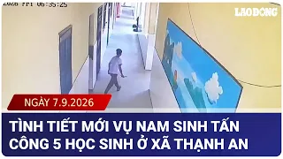 Nóng TPHCM 24h: Tình tiết mới vụ nam sinh tấn công 5 học sinh ở xã Thạnh An