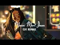 KING - Maan Meri Jaan [Lofi Remake Happy Pillls] | LOFI Forever