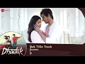 Dhadak Title Track - Full Song | Dhadak | Ishaan & Janhvi |Ajay Gogavale & Shreya Ghoshal|Ajay-Atul