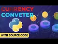 Create Currency Converter in Python Full Python Project with Source Code