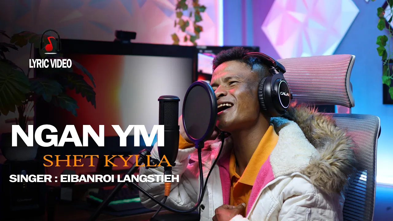 Ngan ym shet kylla (lyric) || Eibanroy Langstieh / Khasi Love Song