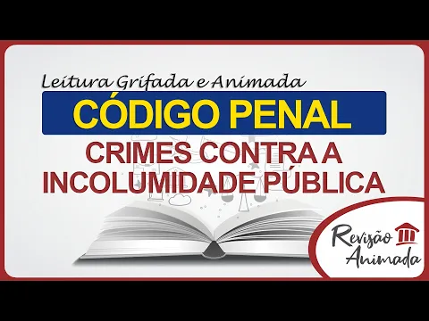 Download MP3 Leitura da Parte Especial do Código Penal - Crimes Contra a Incolumidade Pública - Art. 250 a 285