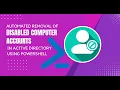 Automated Removal of Disabled Computer Accounts in Active Directory Using PowerShell