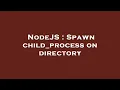 NodeJS Spawn child - process on directory