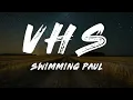Swimming Paul - Vhs (Clean - Lyrics)