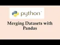 Easy Python Merging Datasets with Pandas in Python