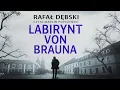 Labirynt von Brauna Autor Rafał Dębski Lektor Marcin Popczyński Kryminały po Polsku AudioBook PL