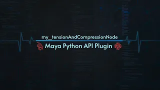 my - tensionAndCompressionNode Maya Python API Plugin