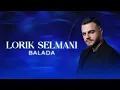 Download Lagu Lorik Selmani - BALADA