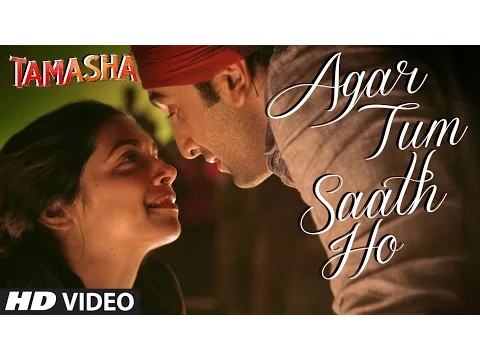 Download MP3 Agar Tum Saath Ho VIDEO Song | Tamasha | Ranbir Kapoor, Deepika Padukone | T-Series