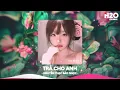Download Lagu Trả Cho Anh Remix, Em Trả Cho Anh Tự Do Remix TikTok🎼Nhạc Remix Triệu View TikTok 2025