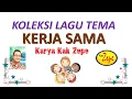 🌟🌟🌟🌟 Koleksi Lagu Tema KERJA SAMA - Belajar Kebersamaan Dan Manusia Mahluk Sosial - PAUD / TK - SD