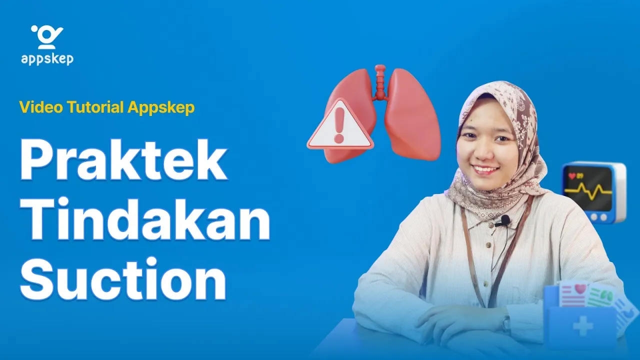 VIDEO PRAKTEK - TINDAKAN SUCTION