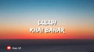 Download Khai bahar - luluh (lirik) MP3