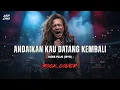 Lagu CADAS! Andaikan Kau Datang Kembali – Koes Plus (Modern Rock Version) NIGI DMS MUSIK
