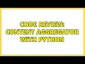 Code Review Content aggregator with Python