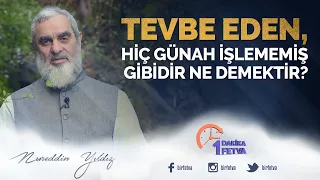 Tevbe eden, hiç günah işlememiş gibidir ne demektir?