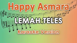 Download Happy Asmara - Lemah Teles (Karaoke Lirik Tanpa Vokal) by regis MP3