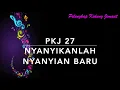 Download Lagu PKJ 27 Nyanyikanlah Nyanyian Baru (Malos Bunga Bunga) - Pelengkap Kidung Jemaat