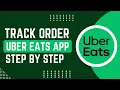 How to Track Your Uber Eats Order in Real-Time