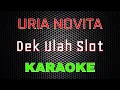 Download Lagu Uria Novita - Dek Ulah Slot [Karaoke] | LMusical