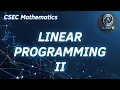 CSEC Mathematics - Linear Programming II