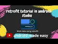 Retrofit tutorial in android studio-fetch data from web url using retrofit