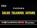 Download Lagu Fauzana - SALAH TALANJUA SAYANG (Karaoke/Lirik) Key Original Song