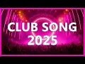 Download Lagu DJ CLUB SONGS 2025 - Mashups \u0026 Remixes of Popular Songs 2025 - DJ Remix Club Music Party Mix 2024