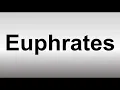 How to Pronounce Euphrates