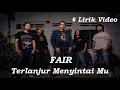 Download Lagu Fair ~Terlanjur Menyintai Mu ~Lirik