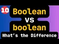 10 - Compare Boolean vs boolean in Java What s the Real Difference