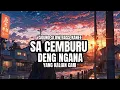 Download Lagu DJ SA CEMBURU DENG NGANA YANG KALIAN CARI STYLE MASPIN TRABAS KANEE