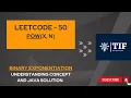 Leetcode Problem - POW X N Java Solution Binary Exponentiation Detailed Explanation