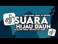 Download Lagu DJ SUARA - HIJAU DAUN || BILA AKU DAPAT BINTANG YANG BERPIJAR FULL SONG TIKTOK (SLOW BASS)