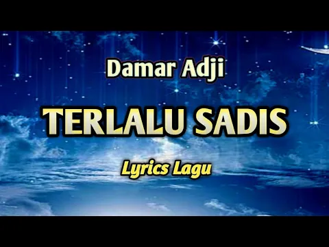 Download MP3 TERLALU SADIS - Damar Adji !! Lirik Lagu