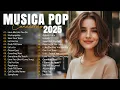 Download Lagu Músicas Pop em Inglês Mais Tocadas 2025 🟢 Top 100 Músicas Acústicas Pop Internacionais 2025