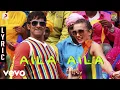 Lagu I - Aila Aila Lyric | A.R. Rahman | Vikram | Shankar