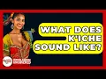 Download Lagu What Does K'iche Sound Like? - Central America Uncovered