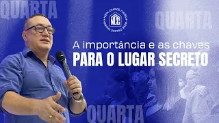 A importância e as chaves para o lugar secreto | SÉRIE | Pr. Rogério Adriano | Nova Chance Church