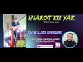Download Lagu LAGU MURUT~INAROT KU YAK~RAILLEY RAIMIS 