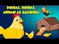 Doidas Andam as Galinhas - Musicas infantis