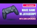 Making a game in javascript with no experience How to code a game