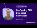 Docusign Trainer Tips Configuring CLM Delegated Permissions