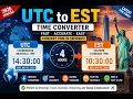 UTC to EST Converter 2026 Fast Accurate Free Time Zone Conversion