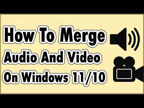 Download MP3 How To Merge Audio And Video In Windows 11, Windows 10 PC/Laptop?